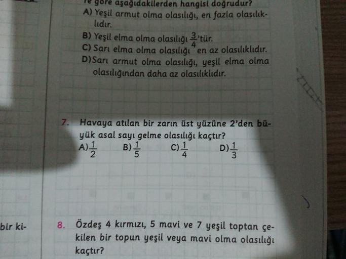 Te gore aşağıdakilerden hangisi doğrudur?&hellip; Ortaokul Matematik