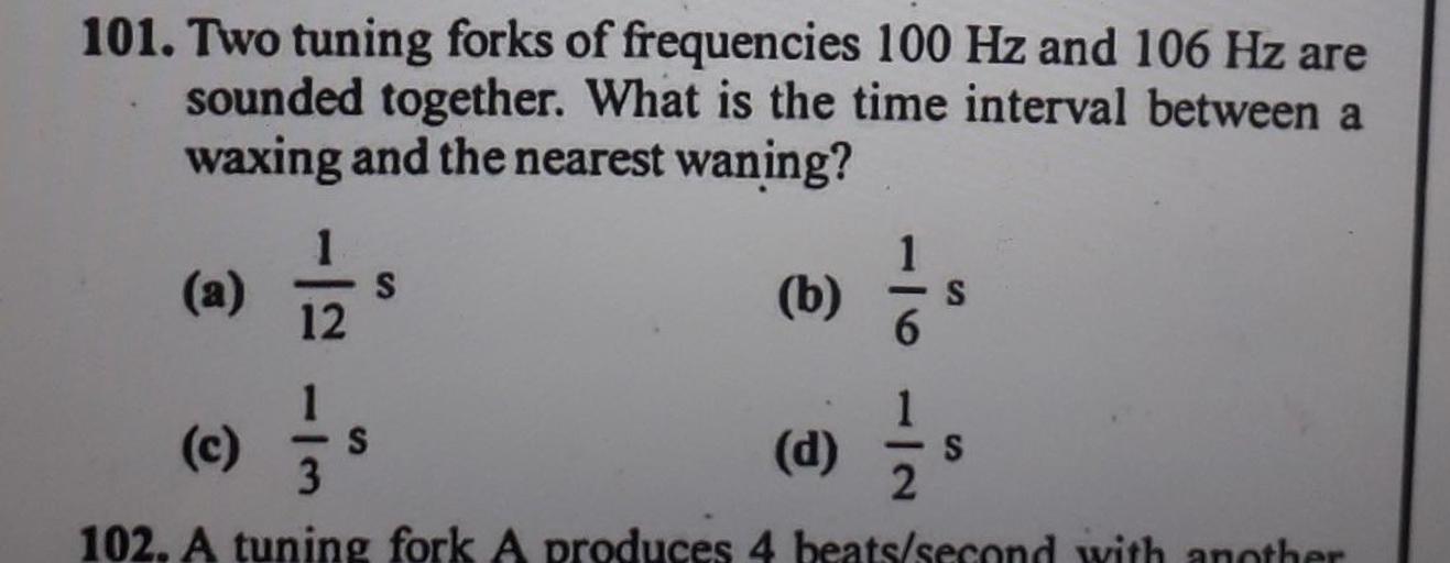 101. Two tuning forks of frequencies 100 Hz and 106 Physics
