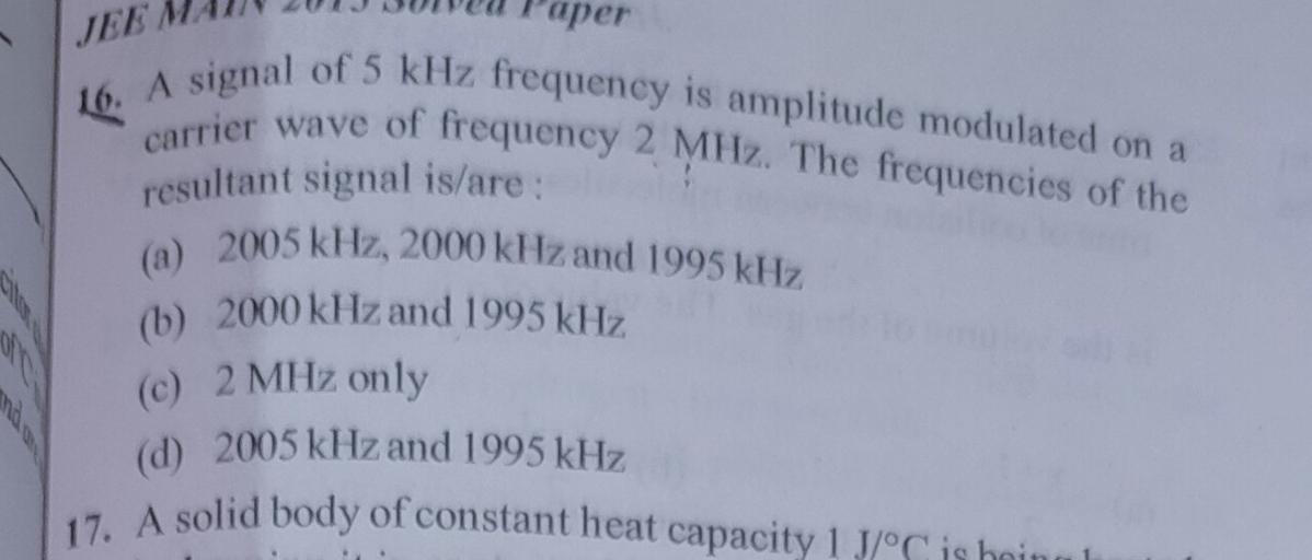 JEE 16. A signal of 5 KHz frequency is amplitude mod... Physics