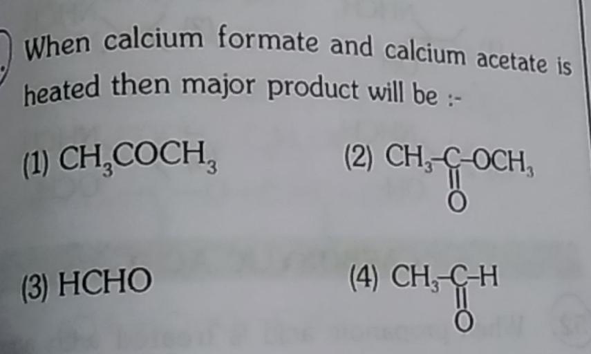 When calcium formate and calcium acetate i... Organic Chemistry