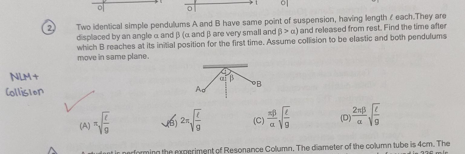 2. ol ol Two identical simple pendulums A and B have... Physics