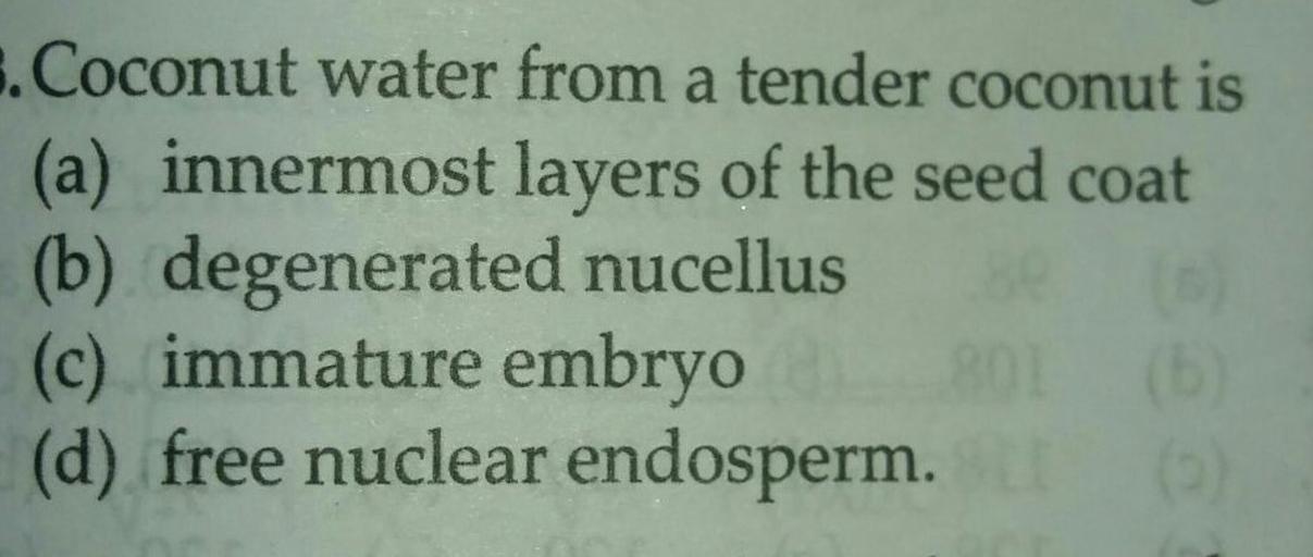 Coconut water from a tender coconut is (a) innerm... Biology