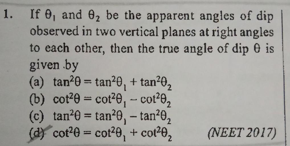 1. If O, and 2 be the apparent angles of dip observe... Physics