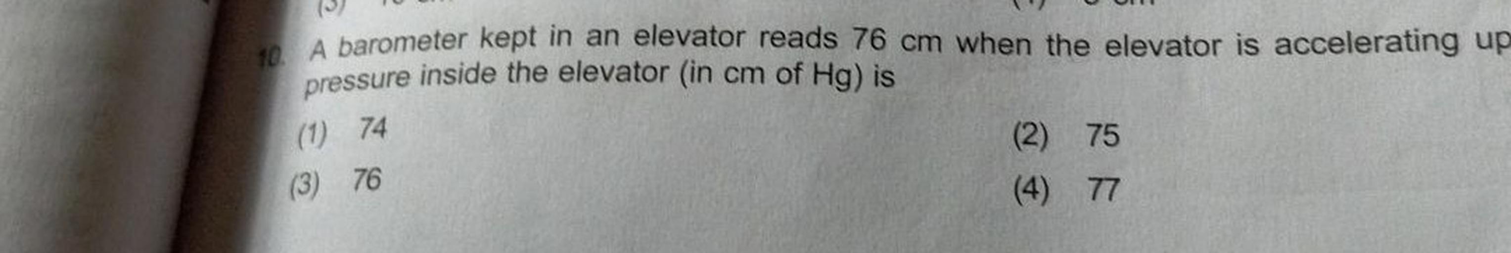 A Barometer Kept In An Elevator Reads 76 Cm 10. A barometer kept in an elevator reads 76 cm when... - Physics