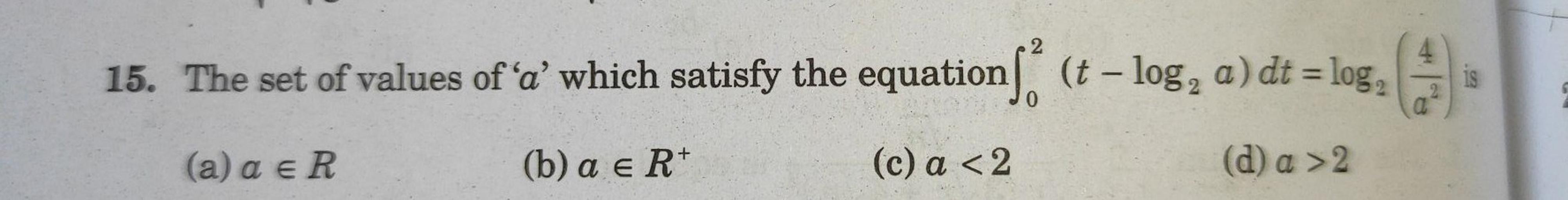 ). 2 15. The set of values of “a' which satisfy the equ... Math