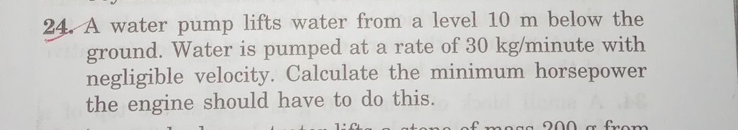 24. A water pump lifts water from a level 10 m below... Physics