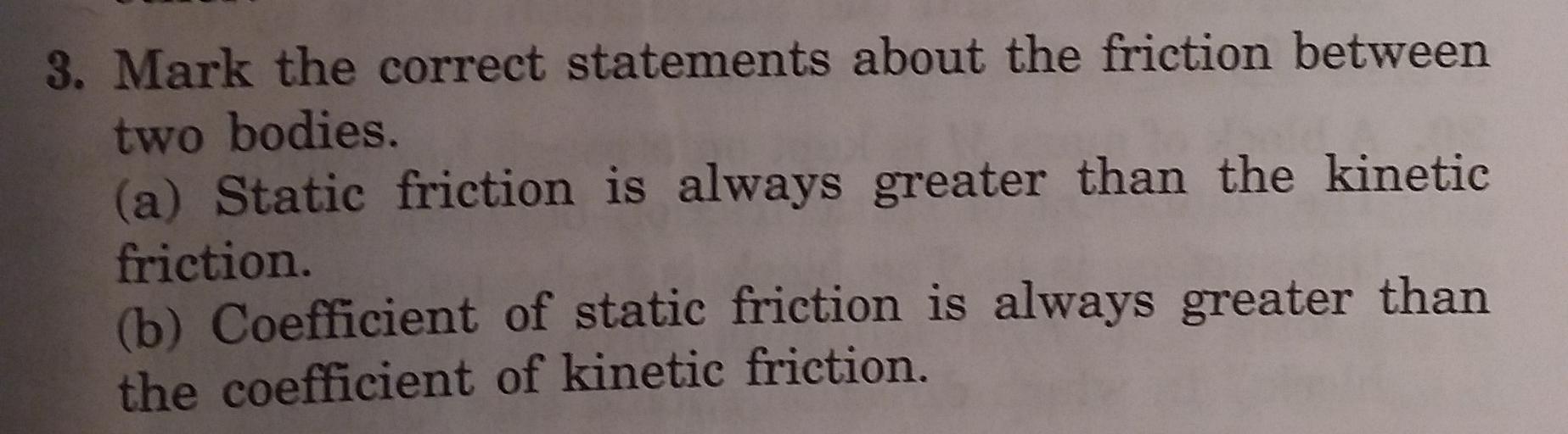 3. Mark the correct statements about the friction be... Physics
