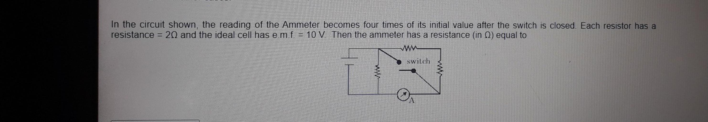 In the circuit shown, the reading of the Ammeter bec... Physics