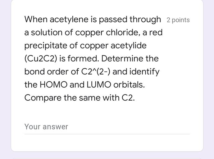 When acetylene is passed through 2 points... Physical Chemistry