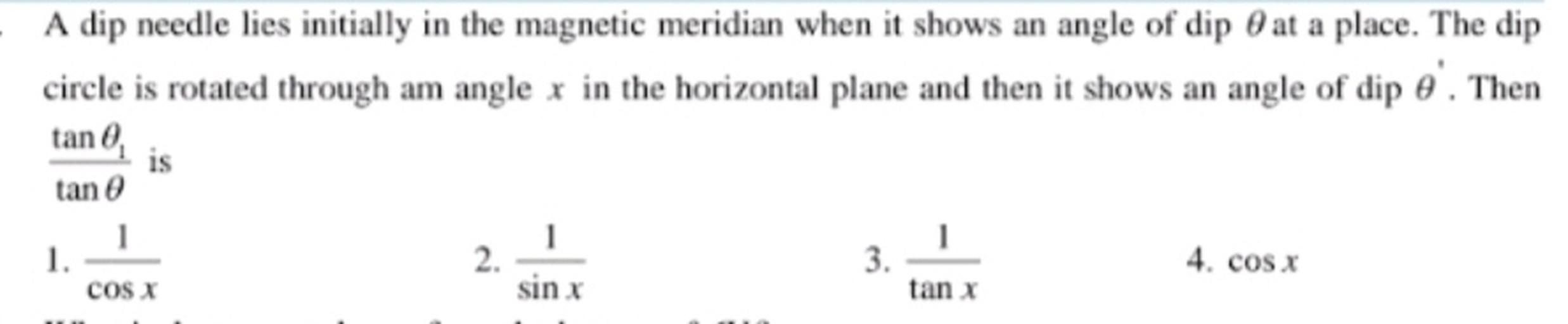 A dip needle lies initially in the meridian... Physics