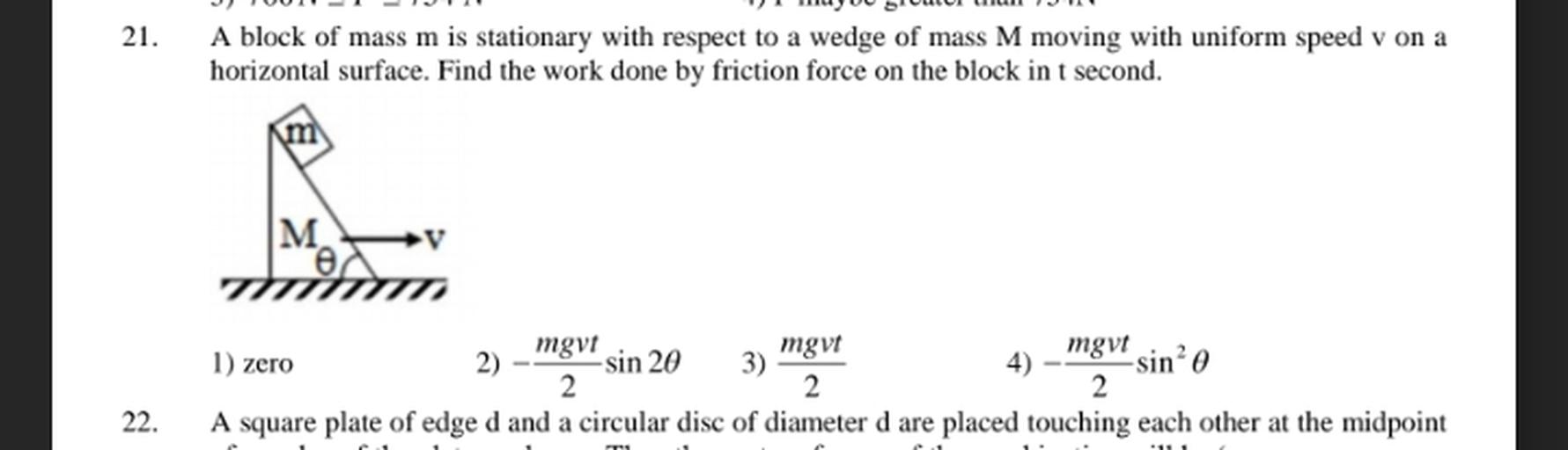 A block of mass m is stationary with respect to a wedge... Math
