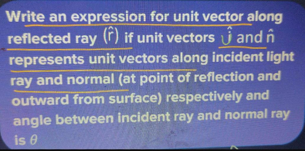Write An Expression For Unit Vector Along Reflected Physics