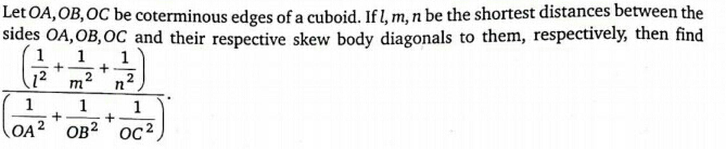 Let OA, OB, OC be coterminous edges of a cuboid. If l, Math