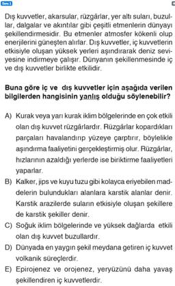 Soru 1
Dış kuvvetler, akarsular, rüzgârlar, yer altı suları, buzul-
lar, dalgalar ve akıntılar gibi çeşitli etmenlerin dünyayı
şekillendirmesidir. Bu etmenler atmosfer kökenli olup
enerjilerini güneşten alırlar. Dış kuvvetler, iç kuvvetlerin
etkisiyle oluş