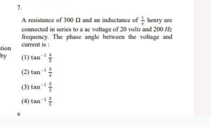 7. A resistance of 300 2 and an inductance of henry Physics