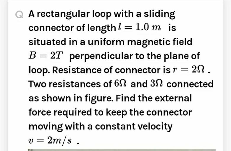Q A rectangular loop with a sliding connector of len... Physics