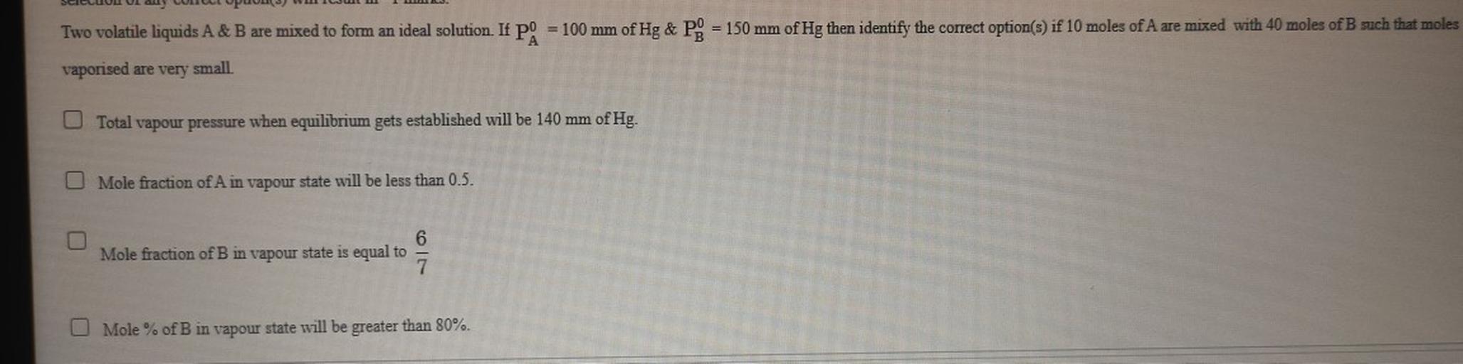 Two volatile liquids A & B are mixed to f... Physical Chemistry