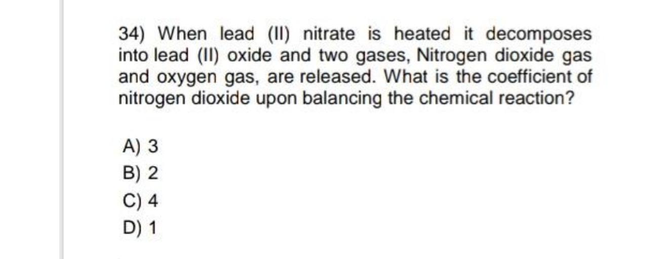 34) When lead (II) nitrate is heated it d... Physical Chemistry