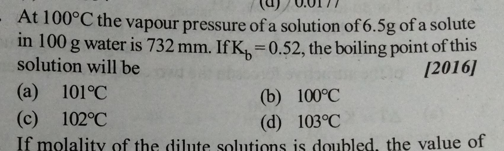 . At 100°C the vapour pressure of a solu... Chemistry