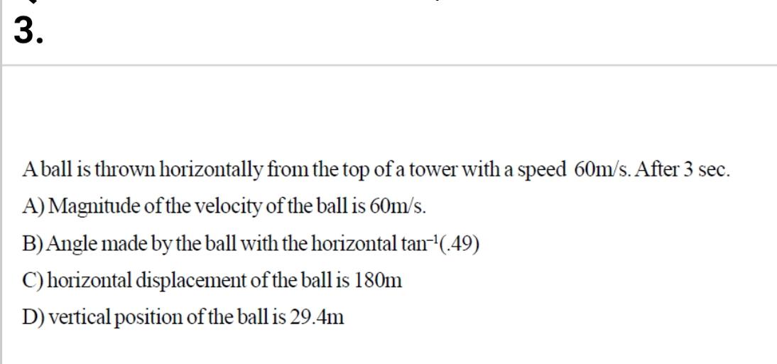 3 . A ball is thrown horizontally from the top of a Physics
