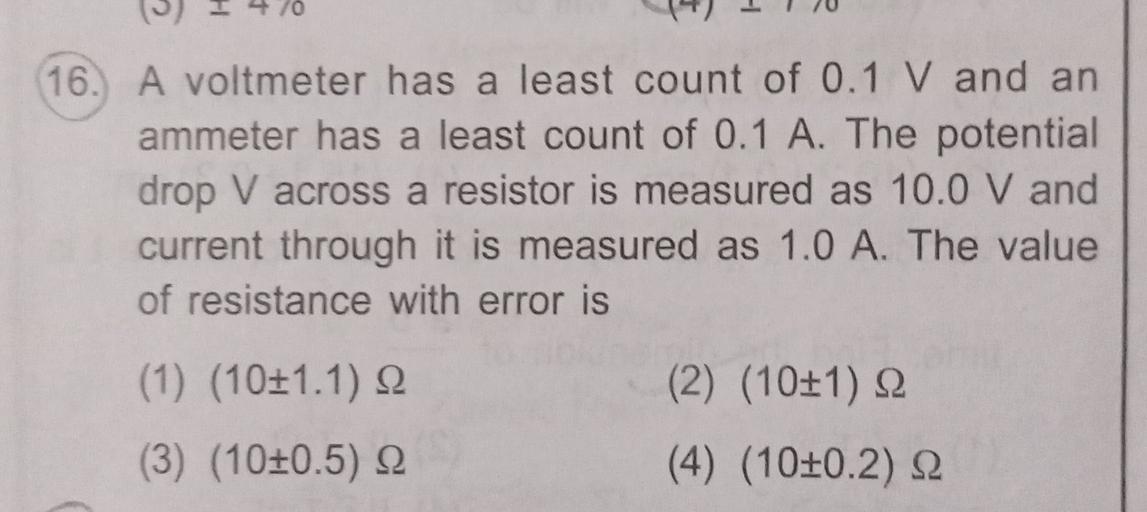 70 16. A voltmeter has a least count of 0.1 V and an... Physics