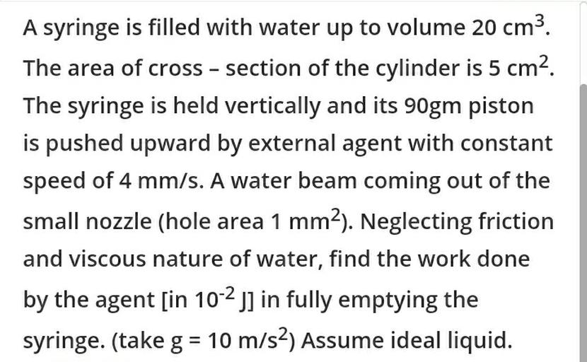 A syringe is filled with water up to volume 20 cm3. Physics