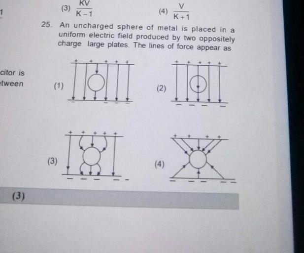 1 KV V (3) K1 ( (4) K+1 25. An uncharged sphere of Physics