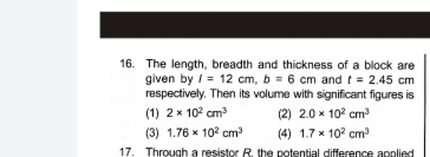 16. The length, breadth and thickness of a block are gi... Math