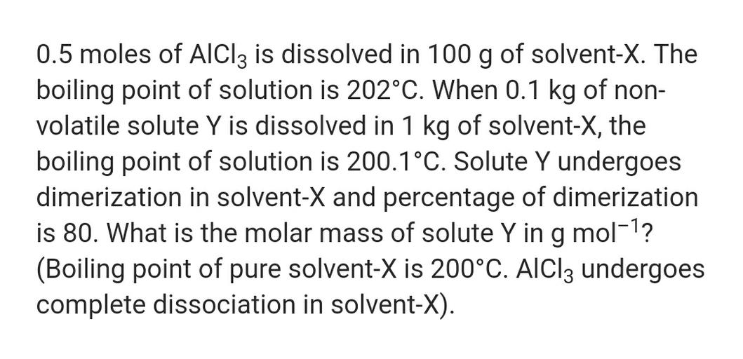 0.5 moles of AlCl3 is dissolved in 100 g ... - Physical Chemistry