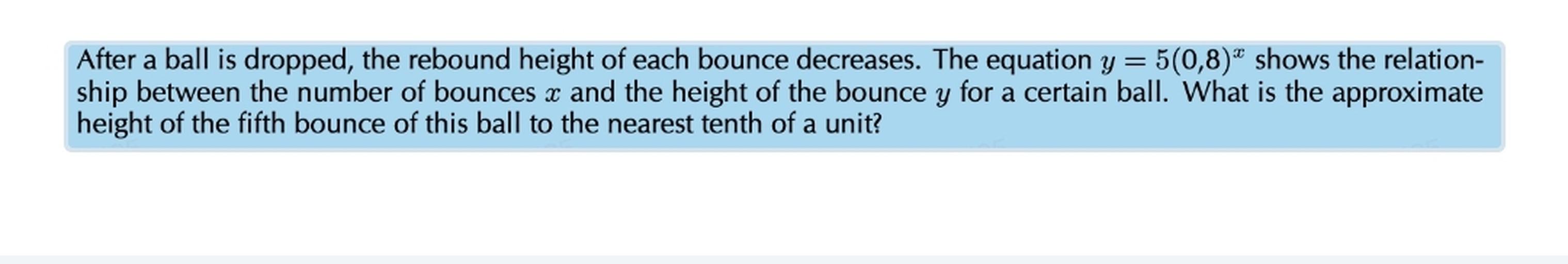 After a ball is dropped, the rebound height of each bou... Math