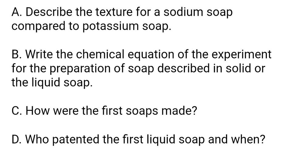 A. Describe the texture for a sodium soap Organic Chemistry