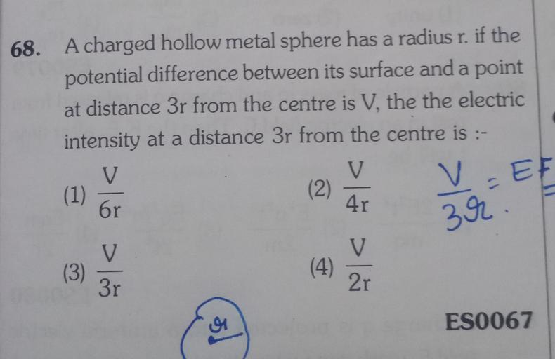 68. A charged hollow metal sphere has a radius r. if... Physics