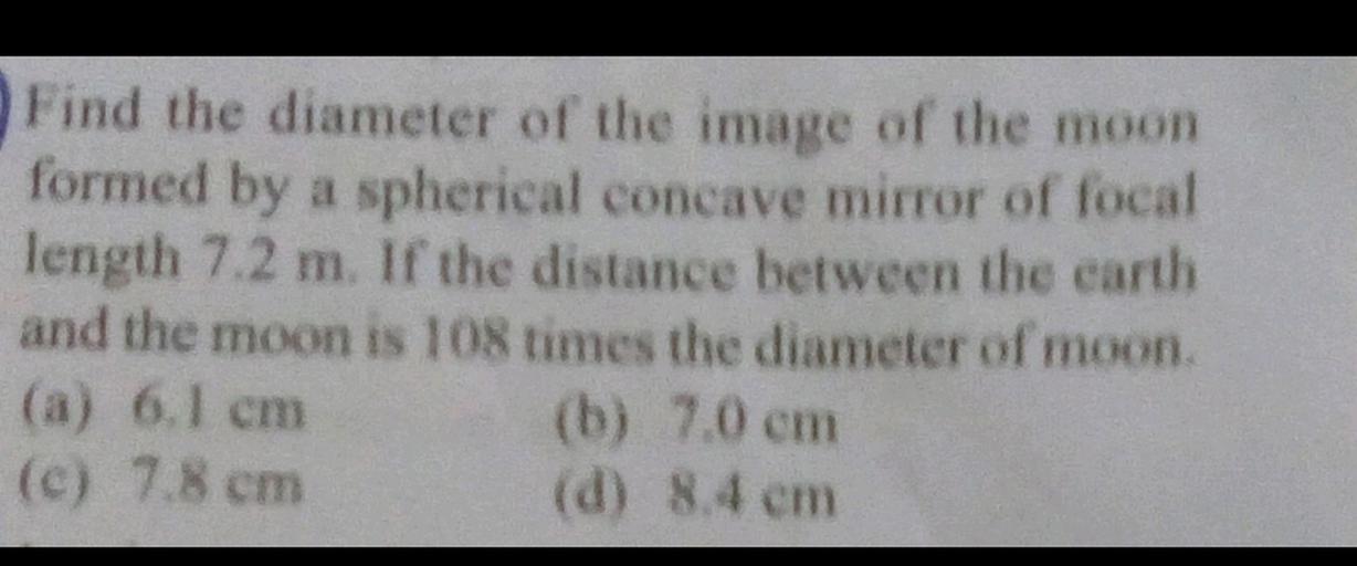 Find the diameter of the image of the moon formed by... Physics