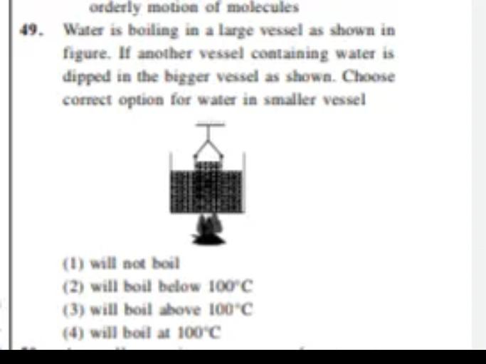 orderly motion of molecules 49. Water is boiling in Physics