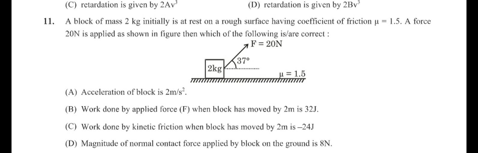 11. (C) retardation is given by 2Av (D) retardation Physics