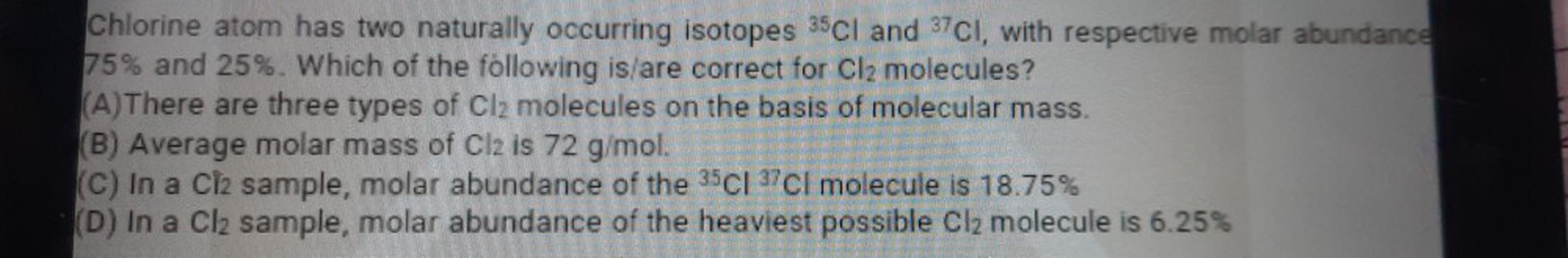Chlorine atom has two naturally occurring... Physical Chemistry
