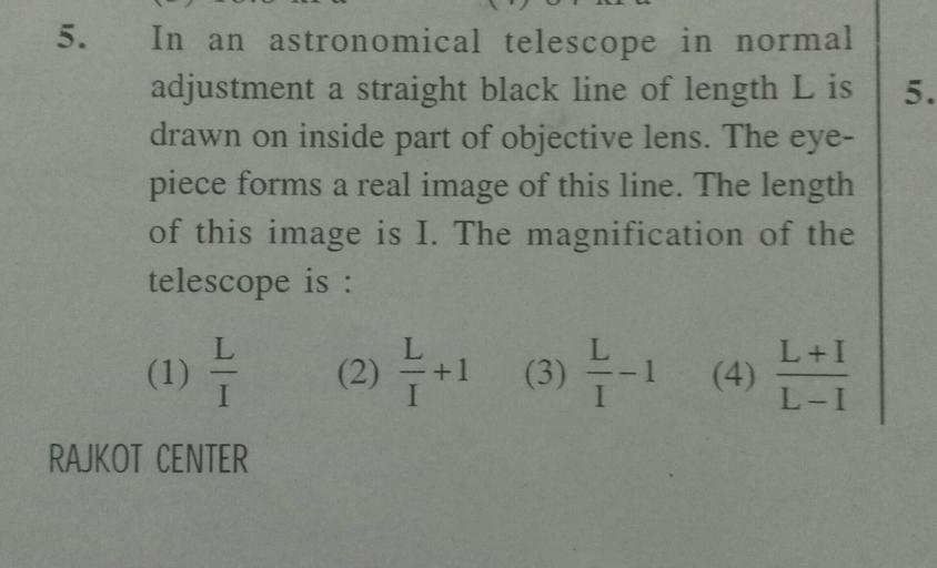 5. 5. In an astronomical telescope in normal adjustm... Physics