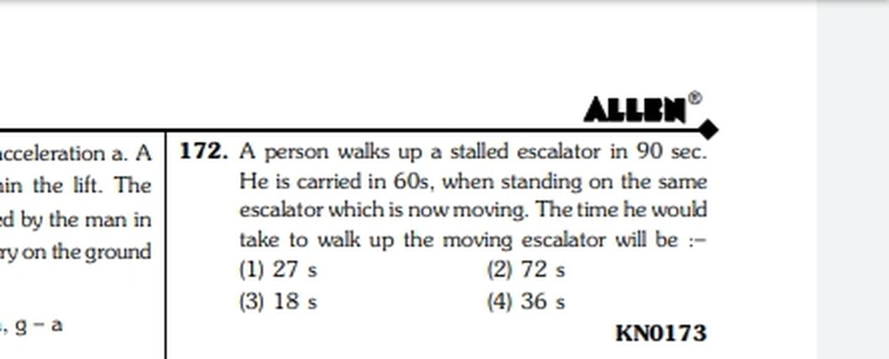 A Person Walks Up A Stalled Escalator In 90 Sec ALLEN acceleration a. A 172. A person wal... - Physical Chemistry