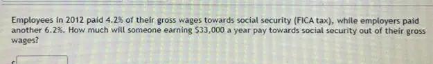 Employees In 2012 Paid 4 2 Of Their Gross Wages Toward Math