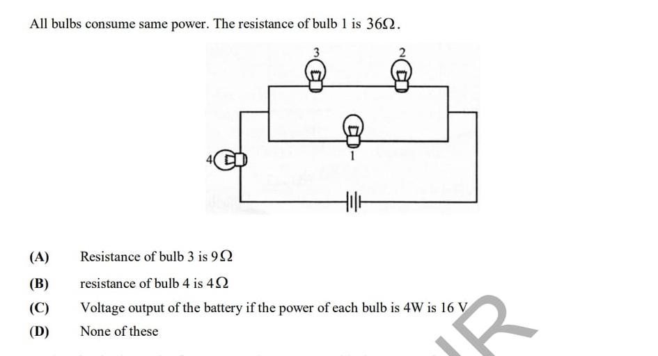 All bulbs consume same power. The resistance of bulb... Physics