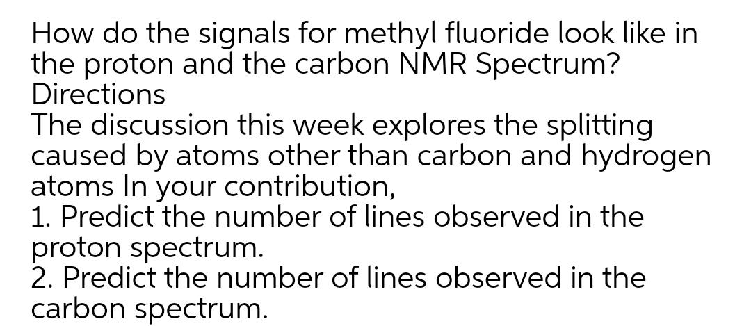 How do the signals for methyl fluoride l... Chemistry