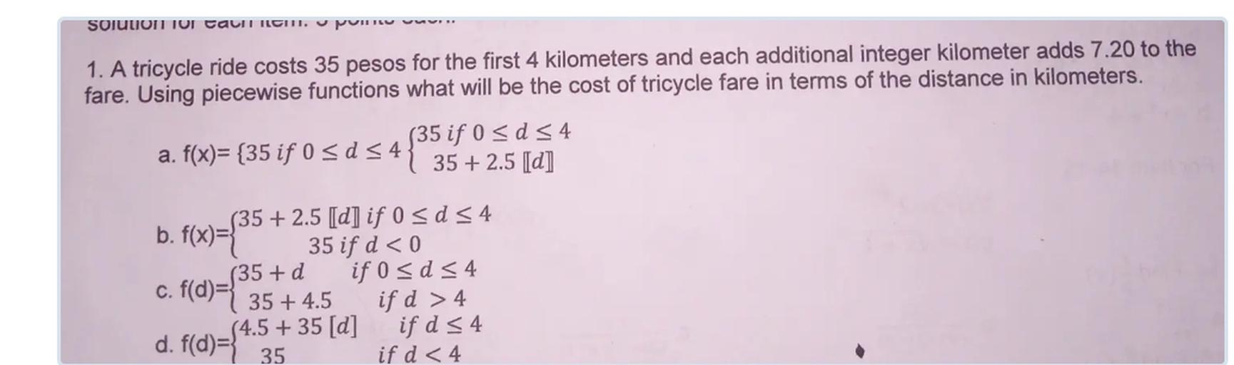 A tricycle ride costs 35 pesos for the first 4 kilomete... Math