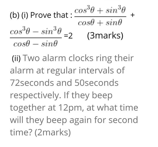 + cos'e + sine (b) (i) Prove that cos + sino cos'e s... Math