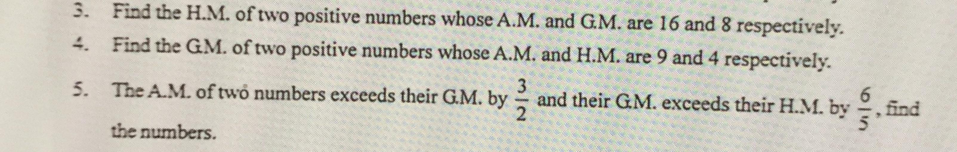 The AM. of two numbers exceeds their G.M 3/2 by and the... - Math