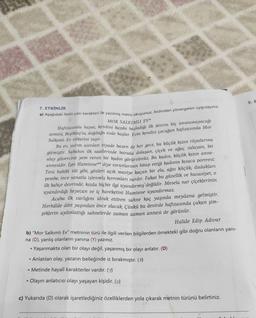 9. E
7. ETKİNLİK
a) Aşağıdaki farklı yazı karakteri ile yazılmış metni okuyunuz. Ardından yönergeleri uygulayınız.
MOR SALKIMLI EV*
Hafizasında hayat, kendini kayda başladığı ilk devrin hiç unutamayacağı
Salkımlı Ev etiketini taşır.
Bu ev, yarım asırdan zi