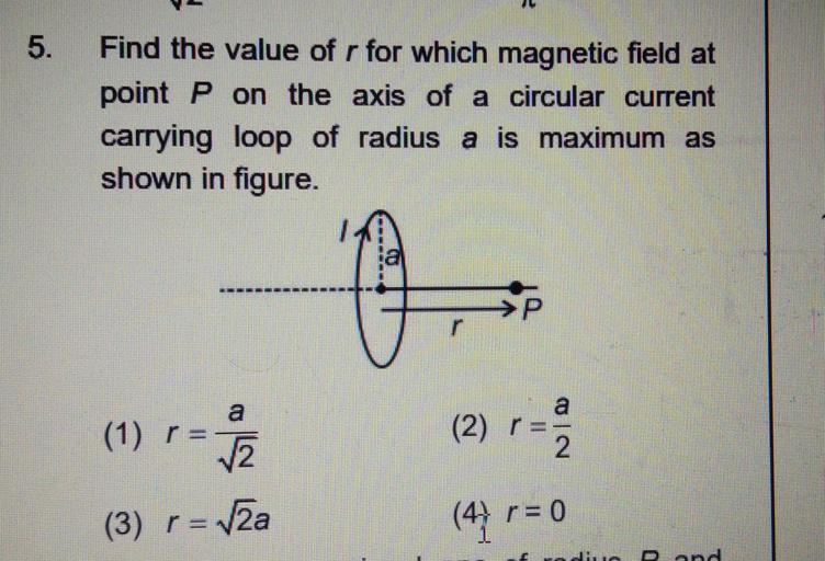 5. Find the value of r for which magnetic field at p... - Physics