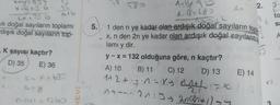 2.
3
to
xty-
x=36
2x936
ik doğal sayıların toplamı
dışık doğal sayıların top-
sa
5.
A
18
A B 90
Az
A.-26
1 den n ye kadar olan ardışık doğal sayıların tops
x, n den 2n ye kadar olan ardışık doğal sayılarını
lamı y dir.
y - x = 132 olduğuna göre, n kaçtır?
A) 10 B) 11 C) 12
D) 13
E) 14
K sayısı kaçtır?
D) 35
E) 36
K2=630
1+ 2+ - 2.0=X+ + x)
nton 20:1 2ncently
42
0.04 12.00
NEV