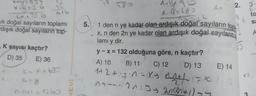 2.
3
to
xty-
x=36
2x936
ik doğal sayıların toplamı
dışık doğal sayıların top-
sa
5.
A
18
A B 90
Az
A.-26
1 den n ye kadar olan ardışık doğal sayıların tops
x, n den 2n ye kadar olan ardışık doğal sayılarını
lamı y dir.
y - x = 132 olduğuna göre, n kaçtır?
A) 10 B) 11 C) 12
D) 13
E) 14
K sayısı kaçtır?
D) 35
E) 36
K2=630
1+ 2+ - 2.0=X+ + x)
nton 20:1 2ncently
42
0.04 12.00
NEV
