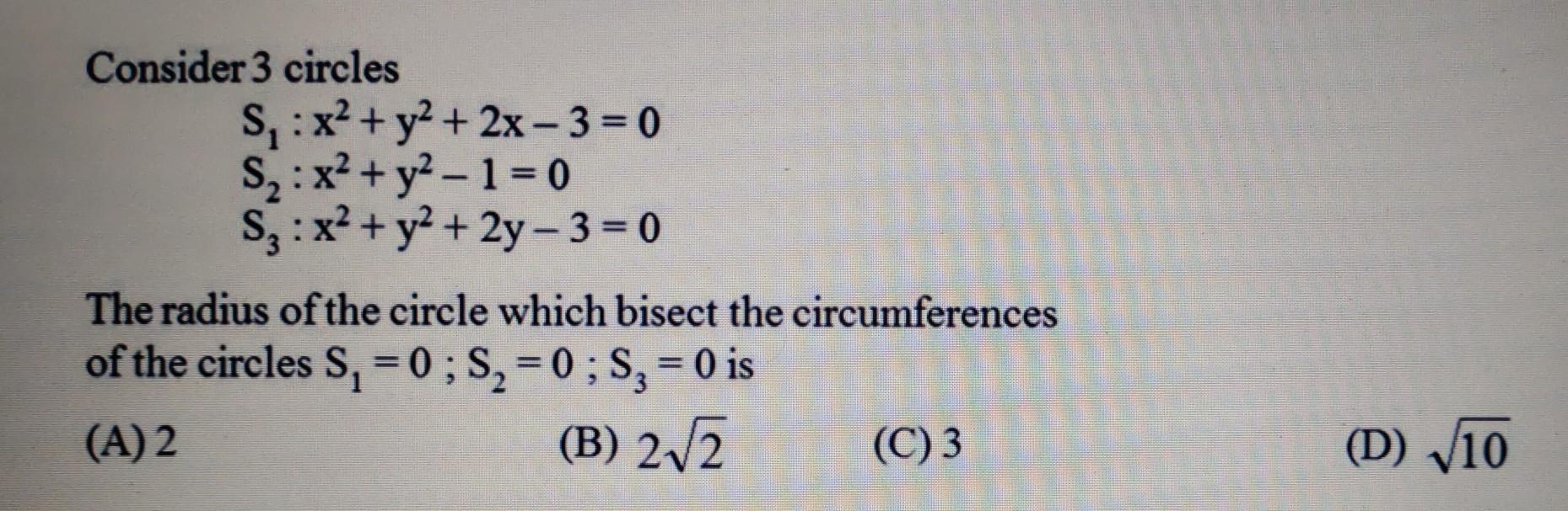 Consider 3 Circles S X2 Y2 2x 3 0 S X2 Y2 Math