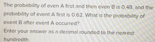 The Probability Of Even A First And Then Even B Is 0 48 Math